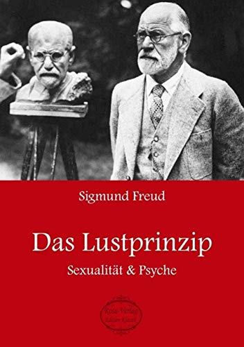 Sigmund Freud: Das Lustprinzip: Sexualität von Scheuer, Bettina